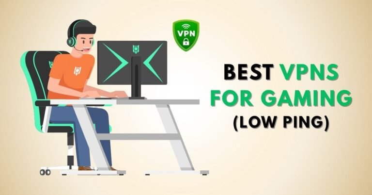 Best VPNs for Gaming (Low ping)